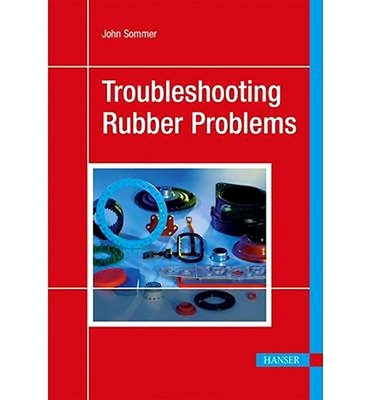 Troubleshooting Rubber Problems - Sommer, John