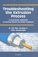 Troubleshooting the Extrusion Process: A Systematic Approach to Solving Plastic Extrusion Problems