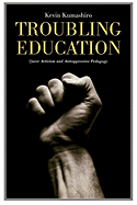 Troubling Education: Queer Activism and Antioppressive Pedagogy
