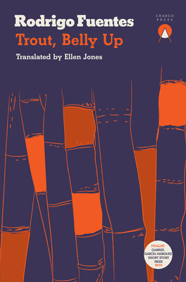 Trout Belly Up - Fuentes, Rodrigo, and Jones, Ellen (Translated by)