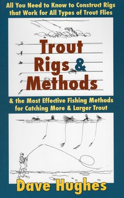 Trout Rigs & Methods - Hughes, Dave, and Hall, David