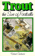 Trout: The Size of Footballs