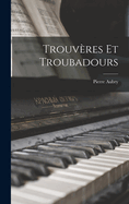 Trouv�res et troubadours