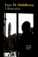 Troy H. Middleton: A Biography