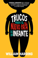 Trucos Para El Nuevo Pap� de Un Infante