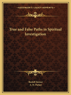 True and False Paths in Spiritual Investigation