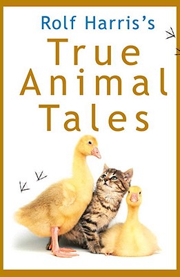 True Animal Tales - Harris, Rolf