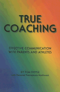True Coaching: Effective Communication with Parents and Athletes
