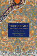 True Crimes in Eighteenth-Century China: Twenty Case Histories