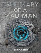 True Diary Of A Mad Man