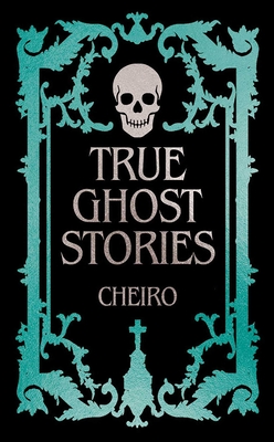 True Ghost Stories - Cheiro