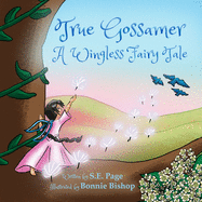 True Gossamer: A Wingless Fairy Tale