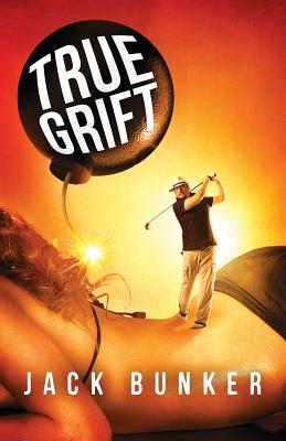 True Grift - Bunker, Jack