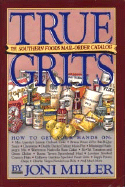 True Grits: The Southern Foods Mail-Order Catalog