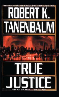 True Justice - Tanenbaum, Robert K