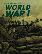 True Stories of World War I