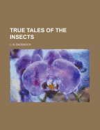 True Tales of the Insects