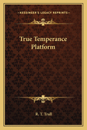 True Temperance Platform