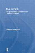 True to Form: Rising and Falling Declaratives as Questions in English