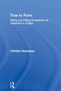 True to Form: Rising and Falling Declaratives as Questions in English