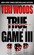 True to the Game III