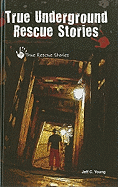 True Underground Rescue Stories