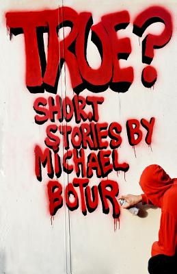 True? - Botur, Michael