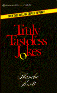 Truly Tasteless Jokes