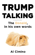 Trump Talking: The Donald, in His Own Words