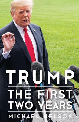 Trump: The First Two Years - Nelson, Michael