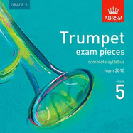 Trumpet Exam Pieces 2010 CD, ABRSM Grade 5: The complete syllabus starting 2010