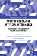 Trust in Generative Artificial Intelligence: Human-Robot Interaction and Ethical Considerations