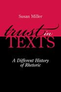 Trust in Texts: A Different History of Rhetoric