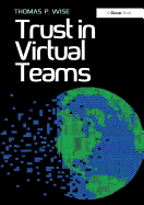 Trust in Virtual Teams: Organization, Strategies and Assurance for Successful Projects
