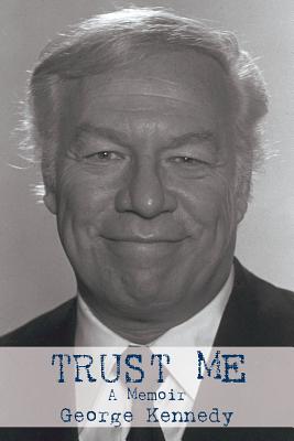 Trust Me: A Memoir - Kennedy, George