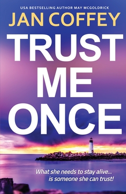 Trust Me Once - Coffey, Jan, and McGoldrick, May