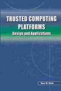 Trusted Computing Platforms: Design and Applications