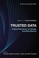 Trusted Data, Revised and Expanded Edition: A New Framework for Identity and Data Sharing