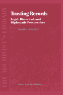 Trusting Records: Legal, Historical and Diplomatic Perspectives