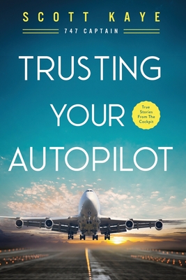 Trusting Your Autopilot - Kaye, Scott