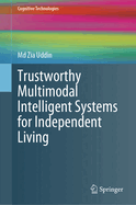 Trustworthy Multimodal Intelligent Systems for Independent Living