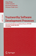 Trustworthy Software Development Processes: International Conference on Software Process, ICSP 2009 Vancouver, Canada, May 16-17, 2009 Proceedings