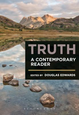 Truth: A Contemporary Reader - Edwards, Douglas, Dr. (Editor)