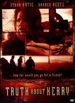 Truth About Kerry - Katherine Torpey