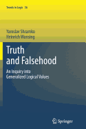 Truth and Falsehood: An Inquiry Into Generalized Logical Values