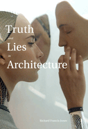 Truth and Lies in Architecture