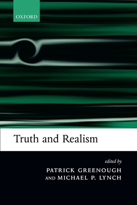 Truth and Realism - Greenough, Patrick (Editor), and Lynch, Michael P (Editor)