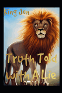 Truth be told with a lie