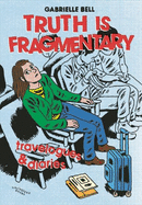 Truth Is Fragmentary: Travelogues & Diaries