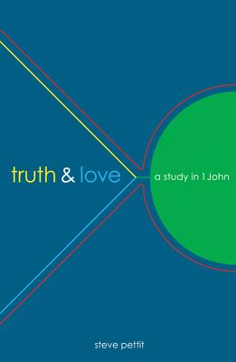 Truth & Love - Pettit, Steve